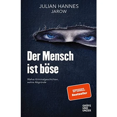 Abbildung von Der Mensch ist böse: wahre Kriminalgeschichten Abgründe (Gräfe und Unzer Einzeltitel)