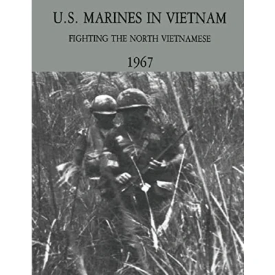 Abbildung von U.S. Marines in Vietnam: Fighting the North Vietnamese 1967 (Marine Corps Vietnam Series)