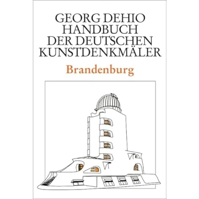 Abbildung von Dehio Handbuch der deutschen Kunstdenkmäler / Brandenburg (Georg Dehio: Kunstdenkmäler)