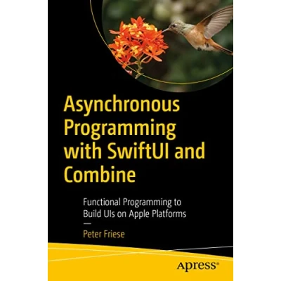 Abbildung von Asynchronous Programming with SwiftUI and Combine: Functional to Build UIs on Apple Platforms