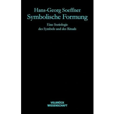 Abbildung von Symbolische Formung: Eine Soziologie des Symbols und Rituals