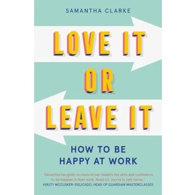 Abbildung von Love It or Leave It: How to Be Happy at Work