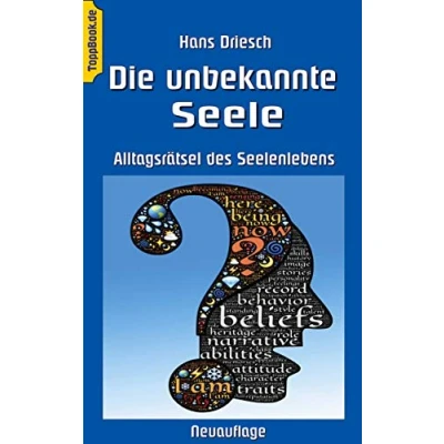 Abbildung von Die unbekannte Seele: Alltagsrätsel des Seelenlebens (Toppbook Wissenschaftliche Bibliothek)