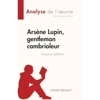 Abbildung von Arsène Lupin, gentleman cambrioleur de Maurice Leblanc (Analyse l&#039;œuvre): Résumé complet et analyse détaillée l&#039;oeuvre (Fiche lecture)