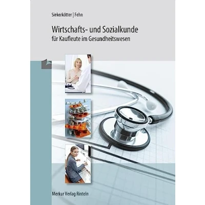 Abbildung von Wirtschafts und Sozialkunde für Kaufleute: im Gesundheitswesen