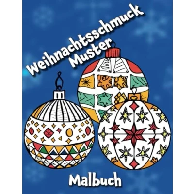 Abbildung von Weihnachtsschmuck Muster: Einzigartiges Malbuch für Kinder im Alter von 8 12 Jahren, Spaß &amp; Kreativität