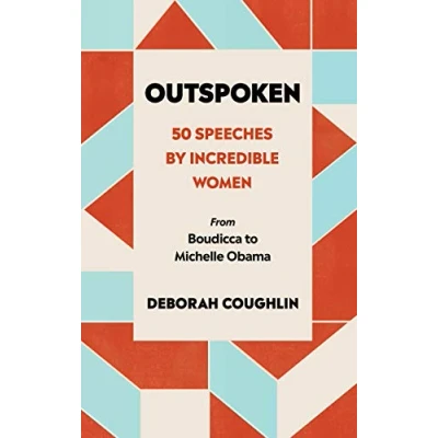 Abbildung von Outspoken: 50 Speeches by Incredible Women from Boudicca to Michelle Obama