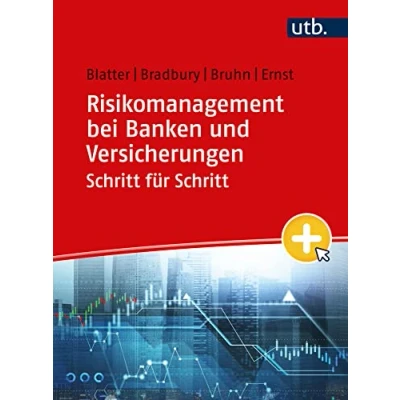 Abbildung von Risikomanagement bei Banken und Versicherungen Schritt für Schritt: Arbeitsbuch