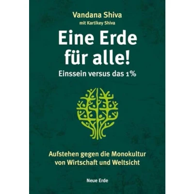 Abbildung von Eine Erde für alle! Einssein versus das 1 %: Aufstehen gegen die Monokultur von Wirtschaft und Weltsicht