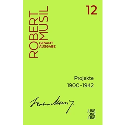 Abbildung von Projekte 19001942: Unveröffentlichte Werke aus dem Nachlass (Musil Gesamtausgabe)