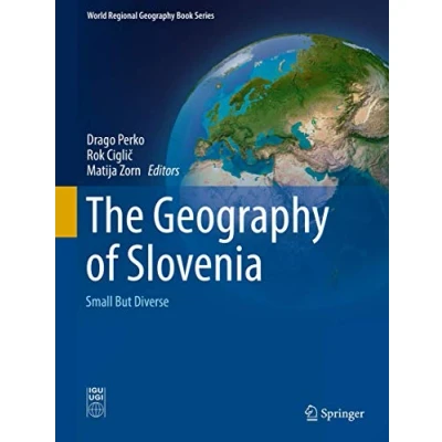 Abbildung von The Geography of Slovenia: Small But Diverse (World Regional Book Series)