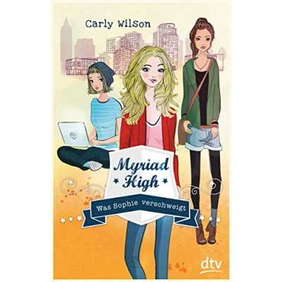 Abbildung von Myriad High Was Sophie verschweigt: Roman (Die Serie, Band 2)