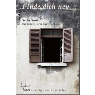 Abbildung von Finde dich neu: Sechs Stufen zu einem kreativen Leben (falter)