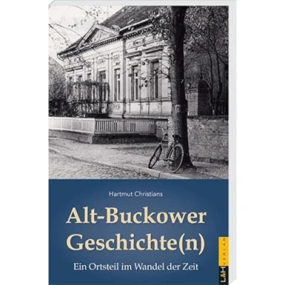 Abbildung von Alt Buckower Geschichte(n): Ein Ortsteil im Wandel der Zeit