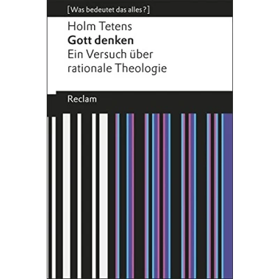 Abbildung von Gott denken. Ein Versuch über rationale Theologie: [Was bedeutet das alles?] (Reclams Universal Bibliothek)