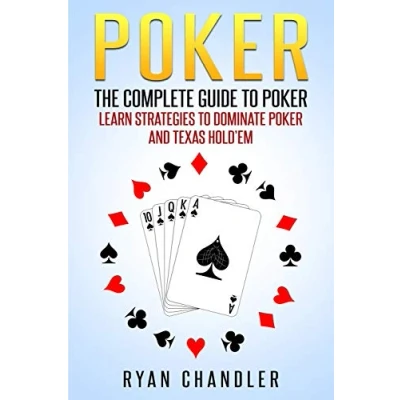 Abbildung von Poker: The Complete Guide To Poker Learn Strategies Dominate And Texas Hold&#039;em