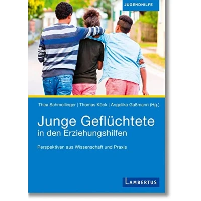 Abbildung von Junge Geflüchtete in den Erziehungshilfen: Perspektiven aus Wissenschaft und Praxis