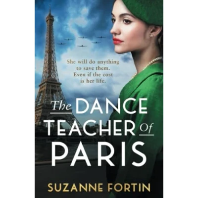 Abbildung von The Dance Teacher of Paris: An absolutely heart breaking and emotional WW2 historical romance