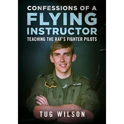 Abbildung von Confessions of a Flying Instructor: Teaching the Raf&#039;s Fighter Pilots