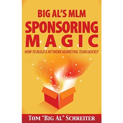 Abbildung von Big Al&#039;s MLM Sponsoring Magic: How to Build a Network Marketing Team Quickly
