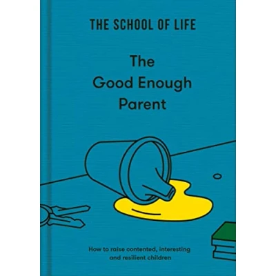 Abbildung von The Good Enough Parent: How to raise contented, interesting and resilient children
