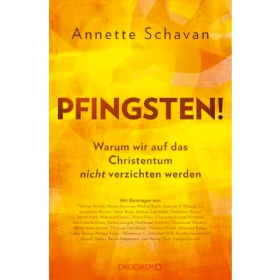 Abbildung von Pfingsten!: Warum wir auf das Christentum nicht verzichten werden Mit Beiträgen von Aleida Assmann, Thomas de Maizière, Heribert Prantl u.a.