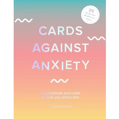 Abbildung von Cards Against Anxiety: A Guidebook and to Help You Stress Less