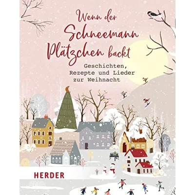 Abbildung von Wenn der Schneemann Plätzchen backt: Geschichten, Rezepte und Lieder