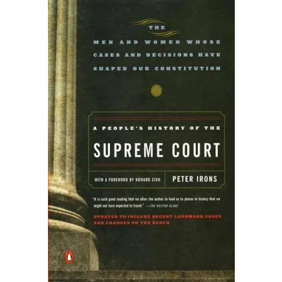 Abbildung von A People&#039;s History of The Supreme Court: Men and Women Whose Cases Decisions Have Shaped Our Constitution: Revised Edition