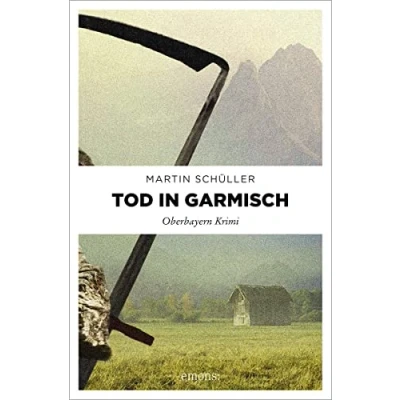 Abbildung von Tod in Garmisch: Oberbayern Krimi. Kommissar Schwemmers erster Fall. Fall