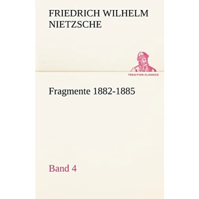 Abbildung von Fragmente 1882 1885, Band 4 (TREDITION CLASSICS)