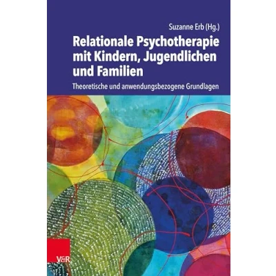 Abbildung von Relationale Psychotherapie mit Kindern, Jugendlichen und Familien: Theoretische anwendungsbezogene Grundlagen