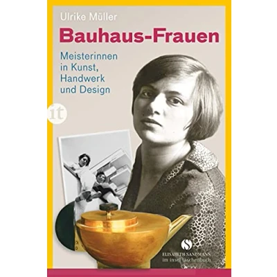 Abbildung von Bauhaus Frauen: Meisterinnen in Kunst, Handwerk und Design (Elisabeth Sandmann im insel taschenbuch)