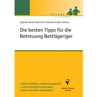 Abbildung von die besten Tipps für Betreuung Bettlägeriger: Infos Pflege und Betreuungskräfte. Leicht verständlich &amp; kompakt. Sofort umsetzbar individuell.