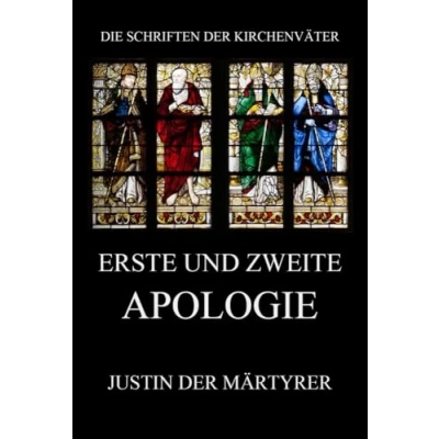 Abbildung von Erste und zweite Apologie (Die Schriften der Kirchenväter, Band 76)
