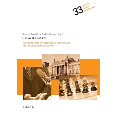 Abbildung von Ost West Konflikte: Interdisziplinäre Perspektiven auf den Diskurs über Deutschland und die Welt (Sprache Politik Gesellschaft)