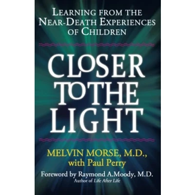 Abbildung von CLOSER TO the LIGHT: Learning From Near Death Experiences of Children