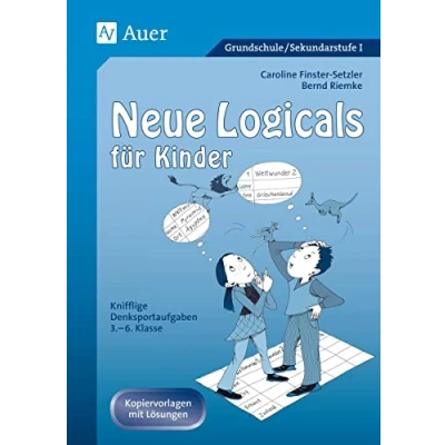 Abbildung von Neue Logicals für Kinder: Knifflige Denksportaufgaben Band 2 (3. bis 6. Klasse): Denksportaufgaben, 3. Klasse
