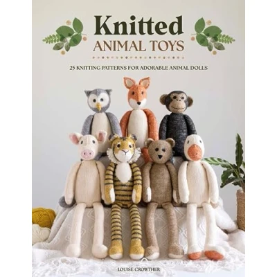 Abbildung von Knitted Animal Toys: 25 Knitting Patterns for Adorable Dolls