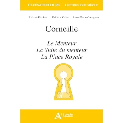 Abbildung von Corneille, Le menteur, La suite du Menteur et Place Royale