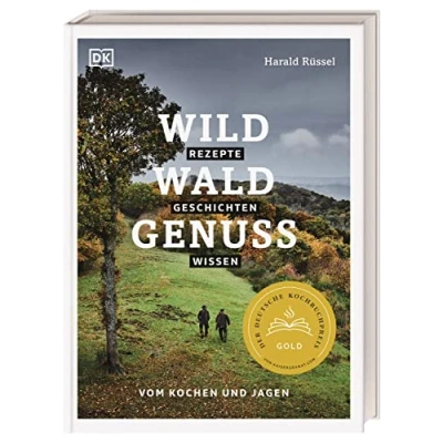 Abbildung von Wild Wald Genuss: Rezepte, Geschichten, Wissen. Vom Kochen und Jagen