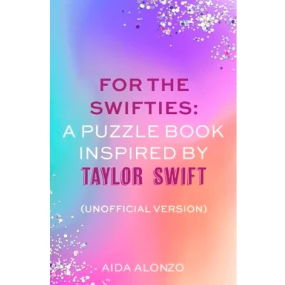 Abbildung von for The Swifties: A puzzle book Inspired by Taylor Swift (Unofficial Version): ultimate fans to celebrate Eras ... her new album, Tortured Poets Department