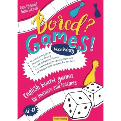 Abbildung von Bored? Games! English board games for learners and teachers Vocabulary: A2 C1