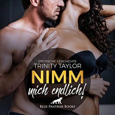 Abbildung von Nimm mich endlich! Erotik Audio Story Erotisches Hörbuch CD: Werden Ninas heißeste Sex Träume endlich Wirklichkeit ...