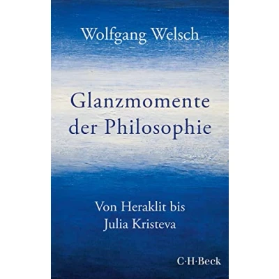 Abbildung von Glanzmomente der Philosophie: Von Heraklit bis Julia Kristeva (Beck Paperback)