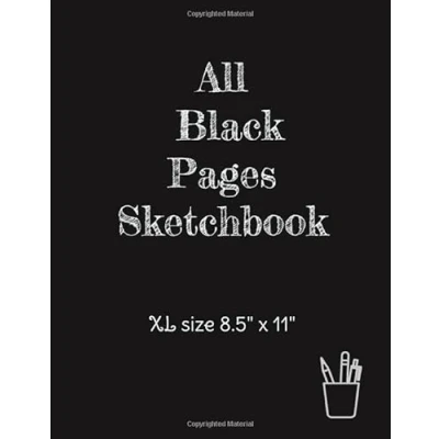 Abbildung von All black Pages Sketchbook XL size 8.5&quot; x 11&quot;: Premium Paper For Use With Gel Pens Reverse Color Art I colored pencils cool sketchbooks