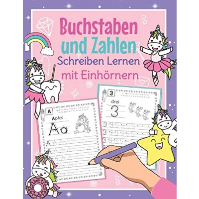 Abbildung von Buchstaben und Zahlen Schreiben Lernen mit Einhörnern: Perfekt für kleine Einhorn Fans Alphabet Übungsheft Kindergarten, Vorschule 1. Klasse