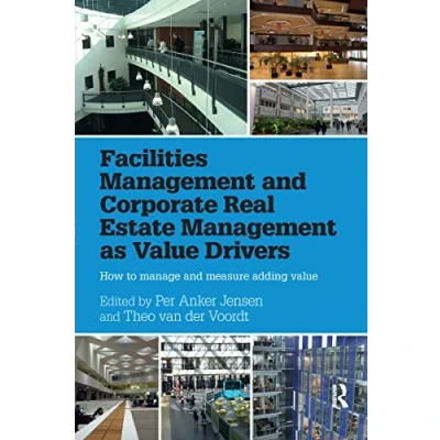 Abbildung von Facilities Management and Corporate Real Estate as Value Drivers: How to Manage Measure Adding