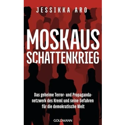 Abbildung von Moskaus Schattenkrieg: Das geheime Terror und Propagandanetzwerk des Kreml seine Gefahren für die demokratische Welt