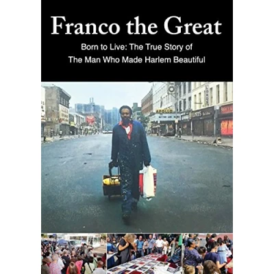 Abbildung von Franco The Great: Born to Live: True Story of Man Who Made Harlem Beautiful